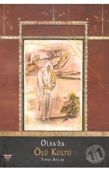 Olba'da Ölü Kültü - Tuna Akçay - Bilgin Kültür Sanat