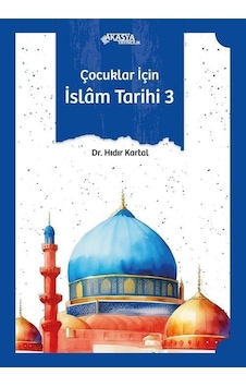 Çocuklar İçin İslam Tarihi 3 / Hıdır Kartal