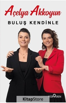 Buluş Kendinle - Açelya Akkoyun - Yediveren Yayınları Buluş Kendinle - Açelya Akkoyun - Yediveren Yayınları
