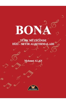 Bona Türk Müziğinde Dizi -seyir Alıştırmaları Bona Türk Müziğinde Dizi -seyir Alıştırmaları