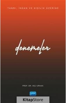 Denemeler - Tanrı İnsan ve Kişilik Üzerine - Veli Urhan - Nobel Akademik Yayıncılık Denemeler - Tanrı İnsan ve Kişilik Üzerine - Veli Urhan - Nobel Akademik Yayıncılık