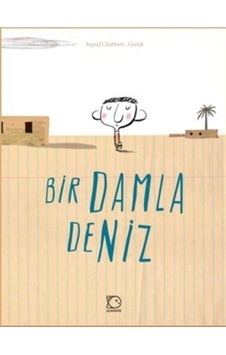 Bir Damla Deniz - Ingrid Chabbert - Uçanbalık Yayıncılık