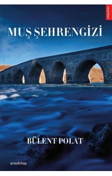 Muş Şehrengizi - Bülent Polat - Araz Kitap