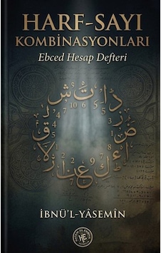 Harf Sayı Kombinasyonları & Ebced Hesap Defteri / İbnül Yasemin Harf Sayı Kombinasyonları & Ebced Hesap Defteri / İbnül Yasemin