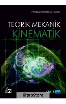 Kinematik 2. Cilt  - Sabir Alioğlu Kuliyev  -  Etimad Bayramoğlu Eyvazov  - Nobel Akademik Yayıncılık