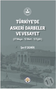 Türkiye'de Askeri Darbeler ve Vesayet - Şerif Demir - TİAV Türkiye'de Askeri Darbeler ve Vesayet - Şerif Demir - TİAV