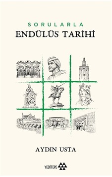 Sorularla Endülüs Tarihi / Aydın Usta Sorularla Endülüs Tarihi / Aydın Usta