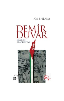 Demir Duvar-İsrail ve Arap Dünyası - Avi Shlaim - Küre Yayınları Demir Duvar-İsrail ve Arap Dünyası - Avi Shlaim - Küre Yayınları