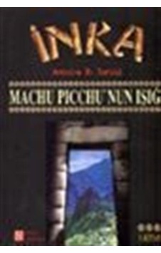 İnka / Machu Picchu'nun Işığı / Antoine B. Daniel
