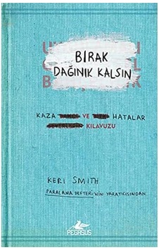 Bırak Dağınık Kalsın: Kaza Ve Hatalar Kılavuzu