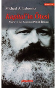 Kapital'in Ötesi - Michael A. Lebowitz - Phoenix Kapital'in Ötesi - Michael A. Lebowitz - Phoenix