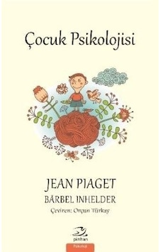 Çocuk Psikolojisi - Jean Piaget -  Barbel Inhelder - Pinhan Yayıncılık