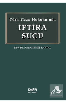 Turk Ceza Hukuku'nda Iftira Sucu - Pınar Memiş Kartal - Der Yayınları