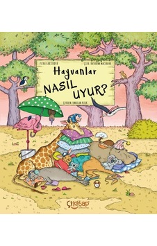 Hayvanlar Nasıl Uyur?- Çi Kitap Yayınları Hayvanlar Nasıl Uyur?- Çi Kitap Yayınları