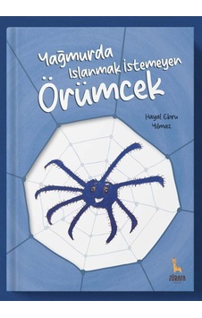Yağmurda Islanmak İstemeyen Örümcek / Hayal Ebru Yılmaz Yağmurda Islanmak İstemeyen Örümcek / Hayal Ebru Yılmaz