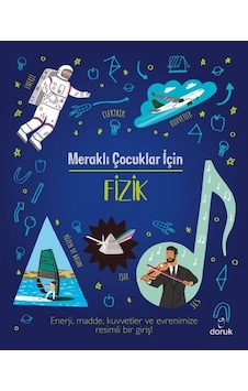 Meraklı Çocuklar İçin Fizik - Laura Baker - Doruk Yayınları Meraklı Çocuklar İçin Fizik - Laura Baker - Doruk Yayınları