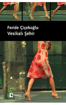 Vesikalı Şehir - Feride Çiçekoğlu - Metis Yayınları Vesikalı Şehir - Feride Çiçekoğlu - Metis Yayınları