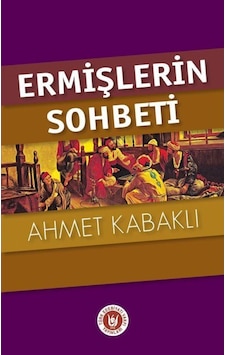 Ermişlerin Sohbeti - Ahmet Kabaklı - Türk Edebiyatı Vakfı Yayınları Ermişlerin Sohbeti - Ahmet Kabaklı - Türk Edebiyatı Vakfı Yayınları