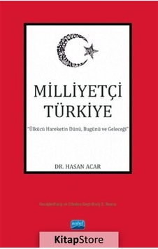 Milliyetçi Türkiye - Hasan Acar - Nobel Akademik Yayıncılık Milliyetçi Türkiye - Hasan Acar - Nobel Akademik Yayıncılık