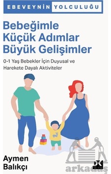 Bebeğimle Küçük Adımlar Büyük Gelişimler Doğan Kitap Bebeğimle Küçük Adımlar Büyük Gelişimler Doğan Kitap