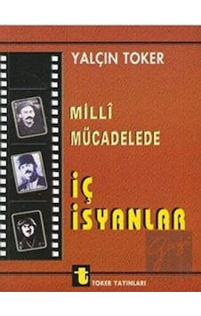 Milli Mücadelede İç İsyanlar ve Ermeni Olayları -  Toker Yayınları