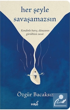 Her Şeyle Savaşamazsın / Özgür Bacaksız