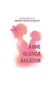 Anne Olunca Anladım - Merve Özen Dursun - Apamer Anne Olunca Anladım - Merve Özen Dursun - Apamer