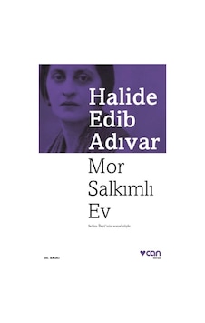Mor Salkımlı Ev - Halide Edib Adıvar - Can Yayınları