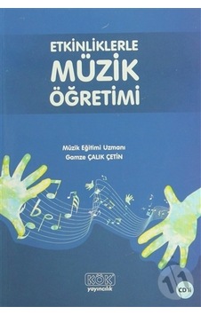 Etkinliklerle Müzik Öğretimi-Gamze Çalık Çetin Etkinliklerle Müzik Öğretimi-Gamze Çalık Çetin