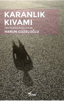 Karanlık Kıvamı - Harun Güzeloğlu - Yazılama