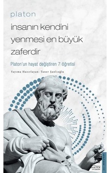 Platon - İnsanın Kendini Yenmesi En Büyük Zaferdir - Taner Şanlıoğlu - Destek Yayınları