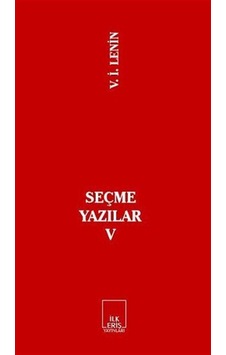 Seçme Yazılar 5 / Vladimir İlyiç Lenin Seçme Yazılar 5 / Vladimir İlyiç Lenin