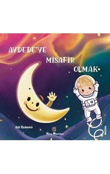 Aydede'ye Misafir Olmak - Gül Özdemir - Kitap Müptelası Yayınları Aydede'ye Misafir Olmak - Gül Özdemir - Kitap Müptelası Yayınları