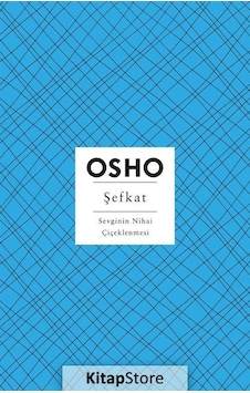 Şefkat - Osho Şefkat - Osho