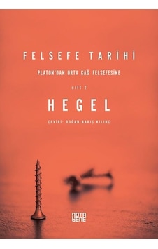 Felsefe Tarihi 2.Cilt - Georg Wilhelm Friedrich Hegel - Nota Bene Yayınları Felsefe Tarihi 2.Cilt - Georg Wilhelm Friedrich Hegel - Nota Bene Yayınları