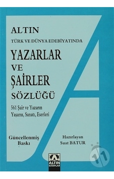 Yazarlar ve Şairler Sözlüğü - Suat Batur - Altın Kitaplar Yazarlar ve Şairler Sözlüğü - Suat Batur - Altın Kitaplar