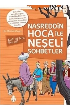 Nasreddin Hoca İle Neşeli Sohbetler 3 - Eşek Mi Ters, Ben Mi