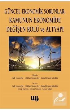 Güncel Ekonomik Sorunlar: Kamunun Ekonomide Değişen Rolü ve Altyapı- Literatür Yayıncılık Güncel Ekonomik Sorunlar: Kamunun Ekonomide Değişen Rolü ve Altyapı- Literatür Yayıncılık