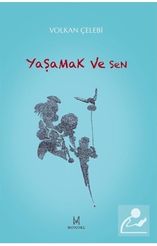 Yaşamak ve Sen - Volkan Çelebi - Monokl Yaşamak ve Sen - Volkan Çelebi - Monokl