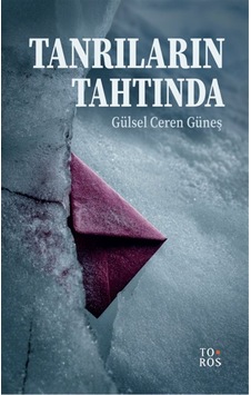 Tanrıların Tahtında / Gülsel Ceren Güneş Tanrıların Tahtında / Gülsel Ceren Güneş