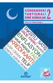 Gündemdeki Tartışmalı Dini Konular 2 - Nihat Dalgın - Ensar Neşriyat Gündemdeki Tartışmalı Dini Konular 2 - Nihat Dalgın - Ensar Neşriyat
