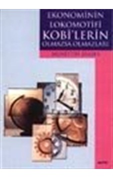 Kobi'lerin Olmazsa Olmazları - Muhittin Şimşek - Alfa Yayıncılık Kobi'lerin Olmazsa Olmazları - Muhittin Şimşek - Alfa Yayıncılık