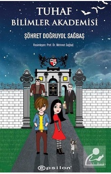 Tuhaf Bilimler Akademisi / Şöhret Doğruyol Sağbaş Tuhaf Bilimler Akademisi / Şöhret Doğruyol Sağbaş