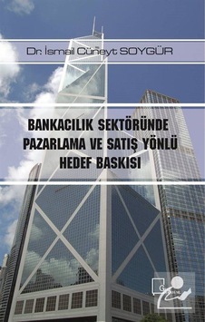 Bankacılık Sektöründe Pazarlama ve Satış Yönlü Hedef Baskısı - İsmail Cüneyt Soygür - Gece Akademi