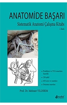Anatomide Başarı: Sistematik Anatomi Çalışma Kitabı / Prof. Dr... Anatomide Başarı: Sistematik Anatomi Çalışma Kitabı / Prof. Dr...