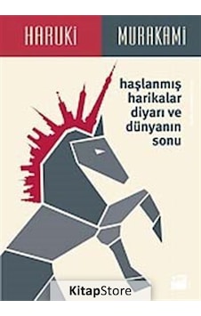 Haşlanmış Harikalar Diyarı ve Dünyanın Sonu / Haruki Murakami Haşlanmış Harikalar Diyarı ve Dünyanın Sonu / Haruki Murakami