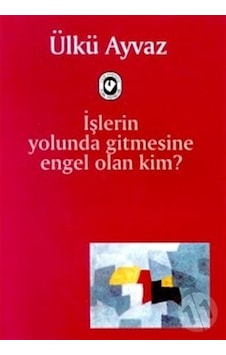 İşlerin Yolunda Gitmesine Engel Olan Kim- Cem Yayınevi İşlerin Yolunda Gitmesine Engel Olan Kim- Cem Yayınevi