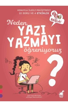 Neden Yazı Yazmayı Öğreniyoruz? - 123 Başla! - Konuyla İlgili Pekiştirici 10 Soru ve 4 Etkinlik - Sylvie Baussier - Dinozor Çocuk Neden Yazı Yazmayı Öğreniyoruz? - 123 Başla! - Konuyla İlgili Pekiştirici 10 Soru ve 4 Etkinlik - Sylvie Baussier - Dinozor Çocuk