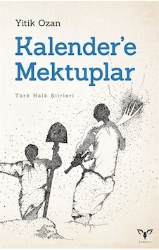 Kalender'e Mektuplar / Yitik Ozan