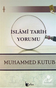 İslami Tarih Yorumu / Prof. Muhammed Kutub